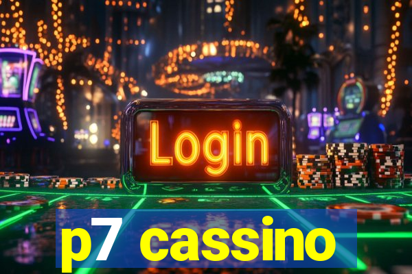 p7 cassino