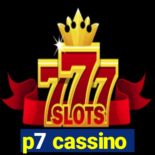 p7 cassino