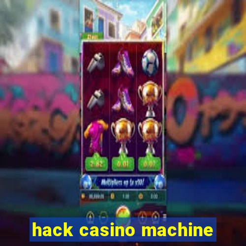 hack casino machine