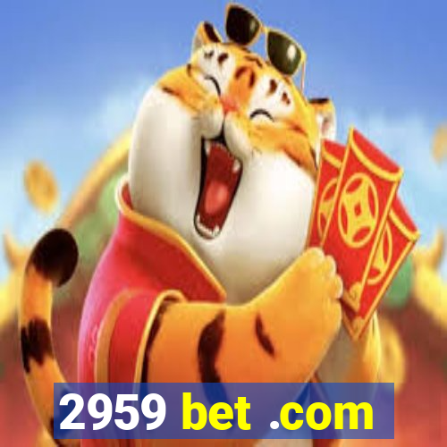 2959 bet .com