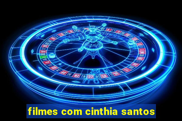 filmes com cinthia santos