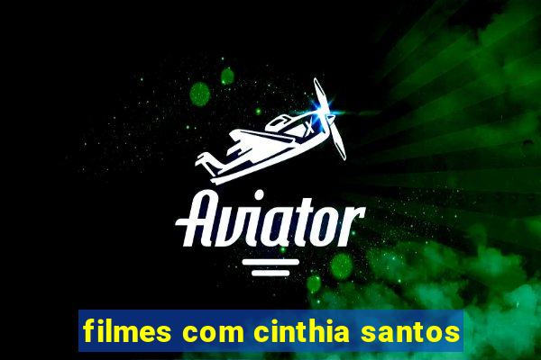 filmes com cinthia santos