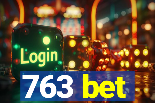 763 bet