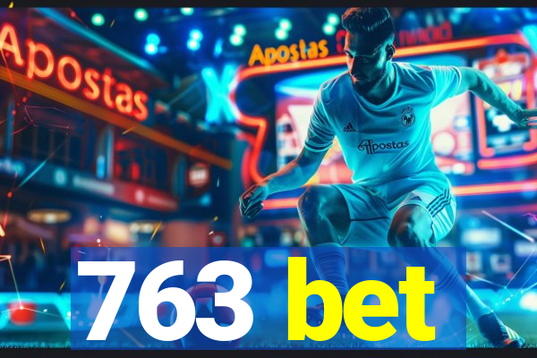 763 bet