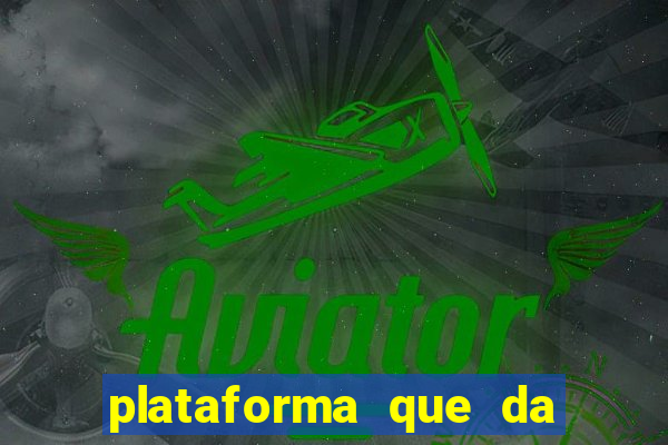 plataforma que da bonus de cadastro