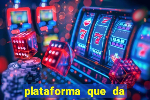 plataforma que da bonus de cadastro