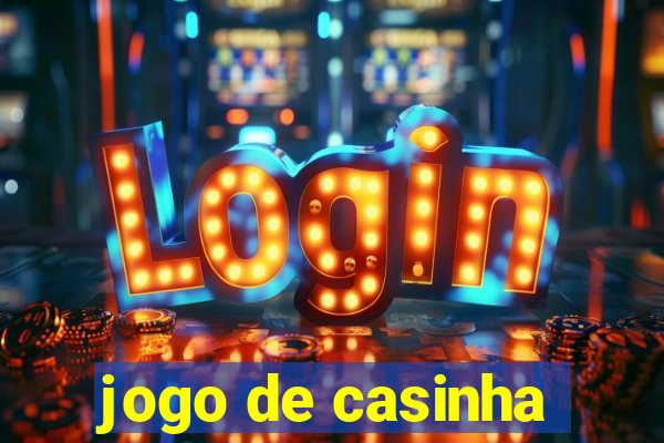 jogo de casinha