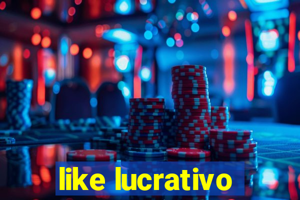 like lucrativo