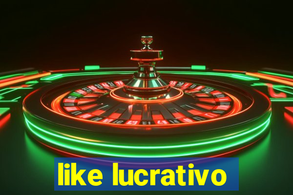 like lucrativo