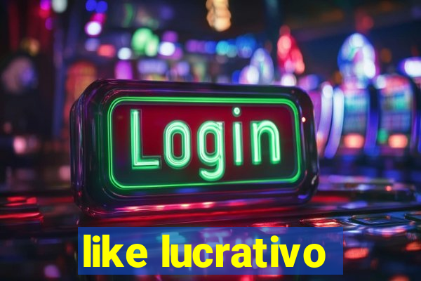 like lucrativo