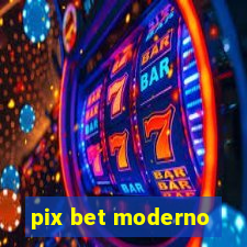 pix bet moderno