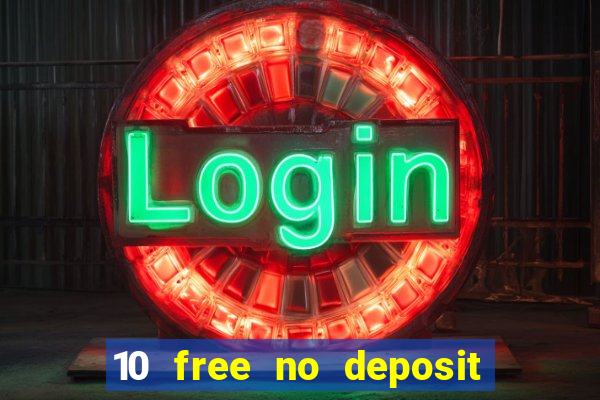 10 free no deposit mobile casino