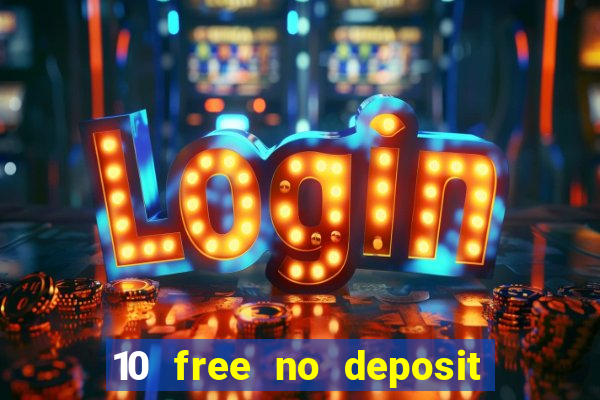 10 free no deposit mobile casino