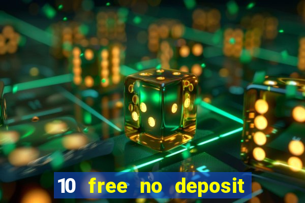 10 free no deposit mobile casino