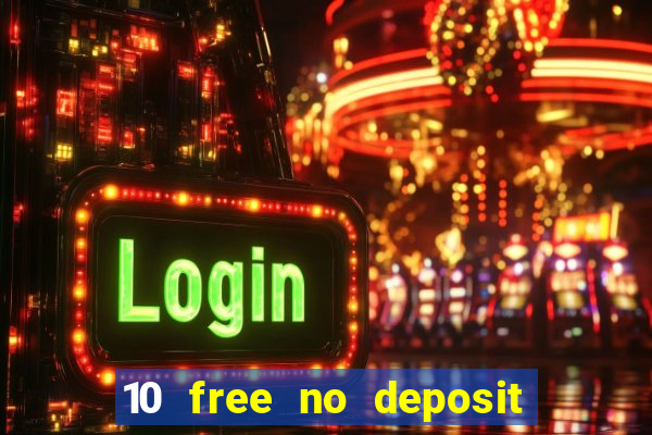 10 free no deposit mobile casino