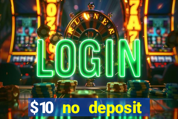 $10 no deposit mobile casino