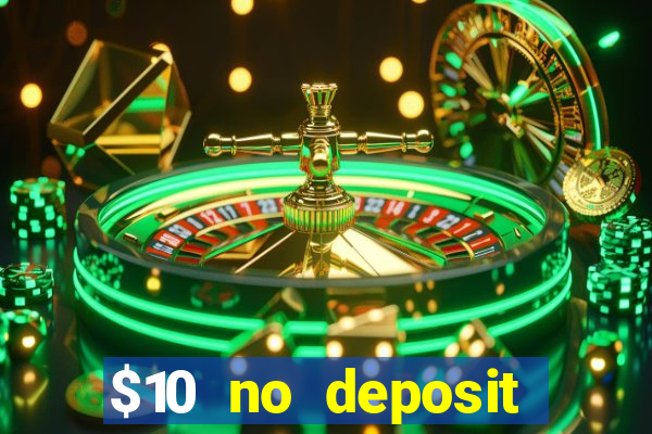 $10 no deposit mobile casino