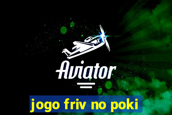 jogo friv no poki