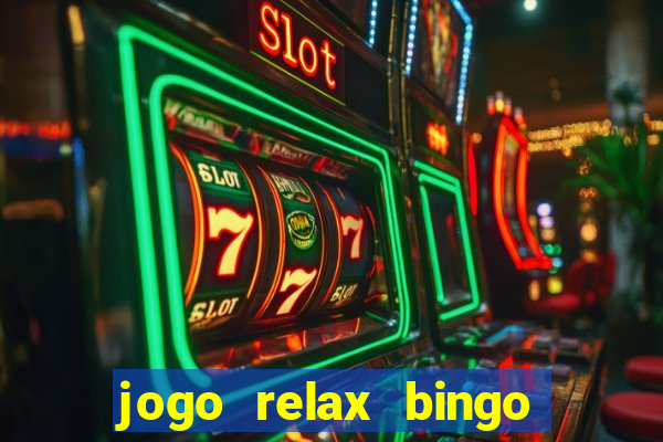 jogo relax bingo realmente paga