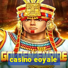 casino eoyale