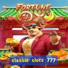 classic slots 777 paga mesmo