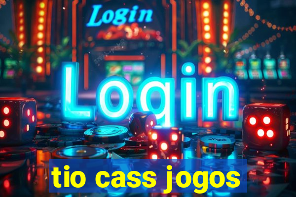 tio cass jogos