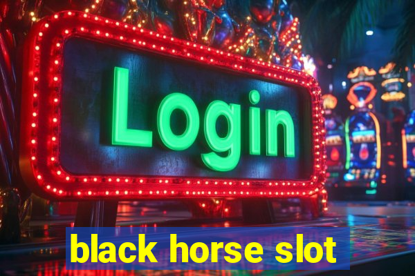 black horse slot