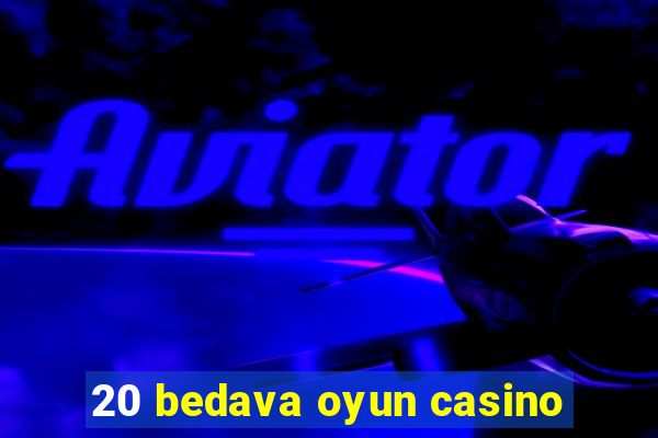 20 bedava oyun casino