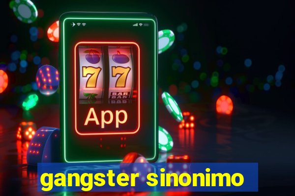 gangster sinonimo