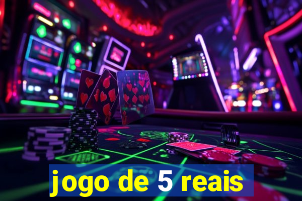 jogo de 5 reais