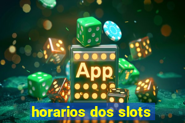 horarios dos slots