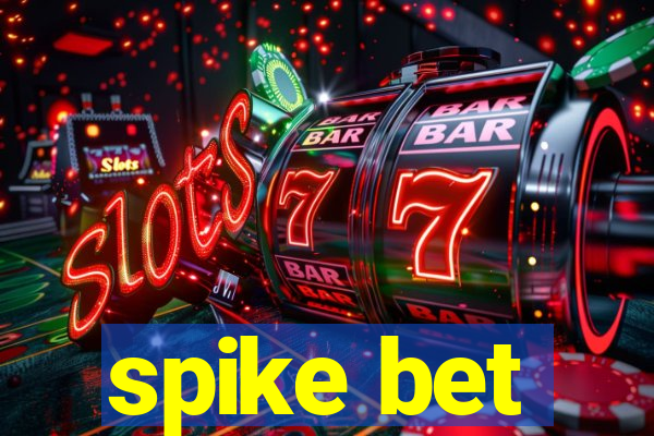 spike bet