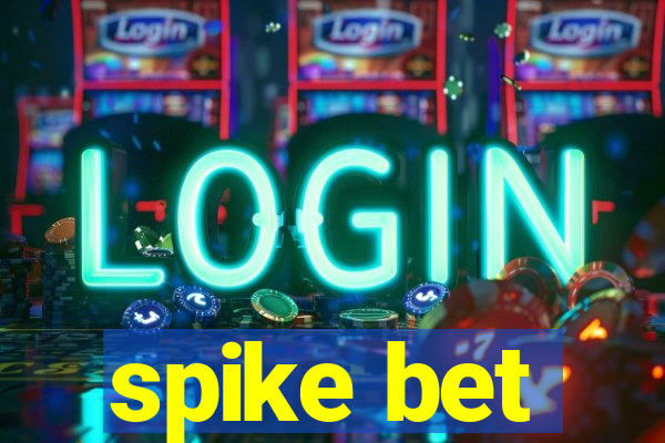 spike bet