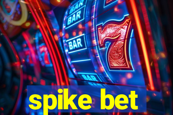 spike bet