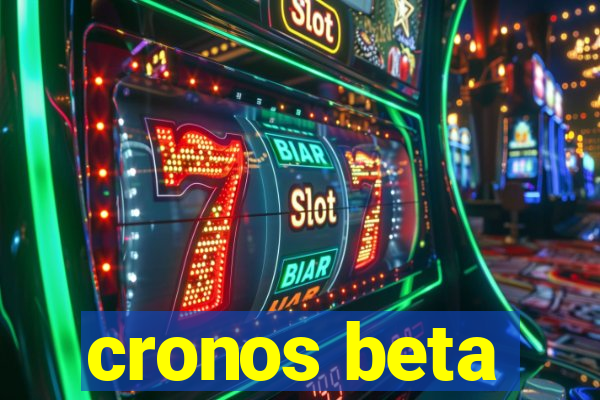 cronos beta