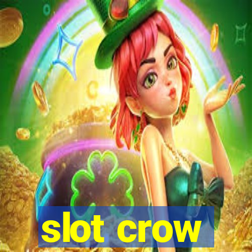 slot crow