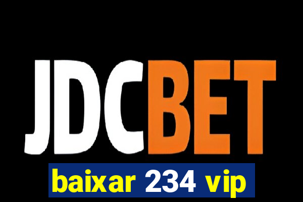 baixar 234 vip