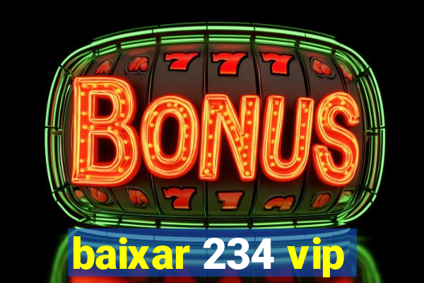 baixar 234 vip