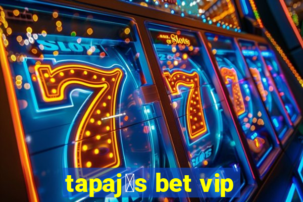 tapaj贸s bet vip