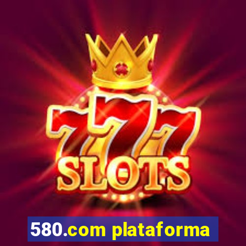 580.com plataforma