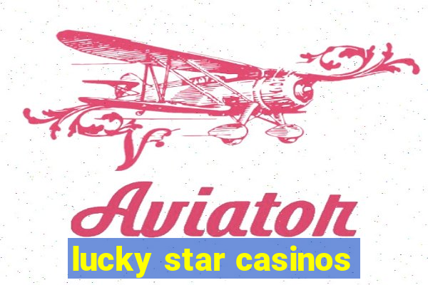 lucky star casinos