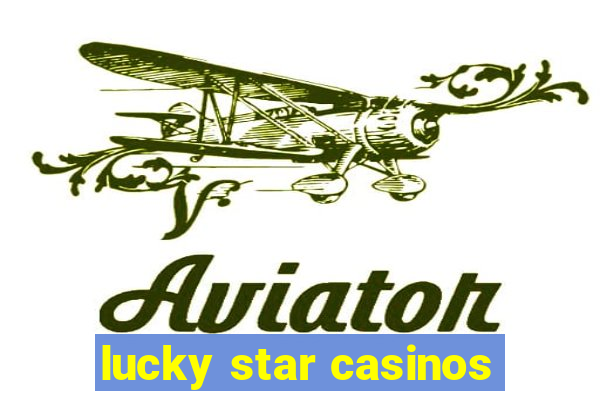 lucky star casinos