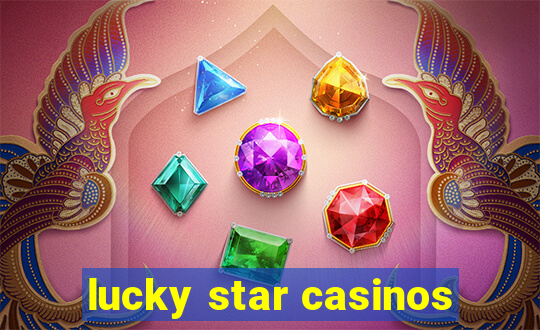 lucky star casinos