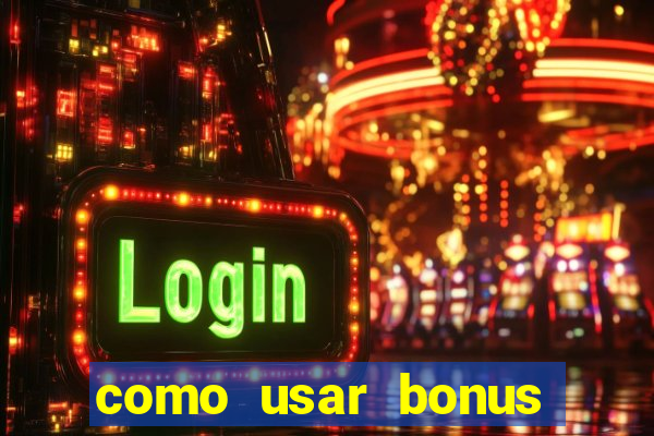 como usar bonus cassino 1win