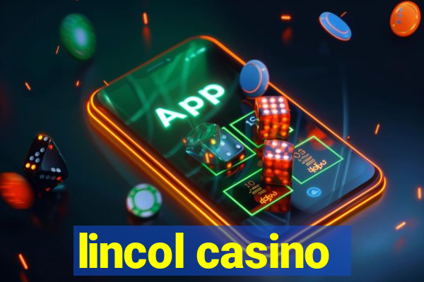 lincol casino