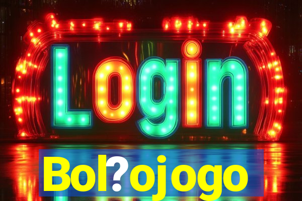 Bol?ojogo