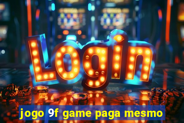 jogo 9f game paga mesmo