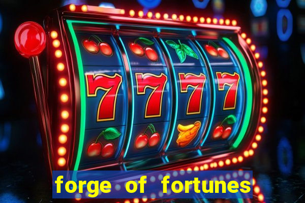 forge of fortunes slot play free