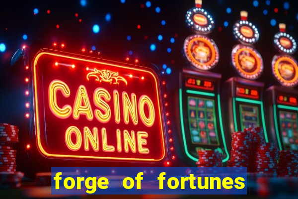 forge of fortunes slot play free