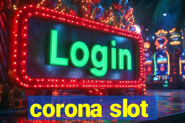 corona slot